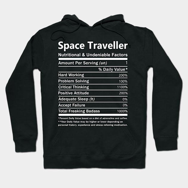 Space Traveller T Shirt - Nutritional and Undeniable Factors Gift Item Tee Hoodie by Ryalgi